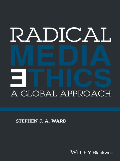 Title details for Radical Media Ethics by Stephen J. A. Ward - Available